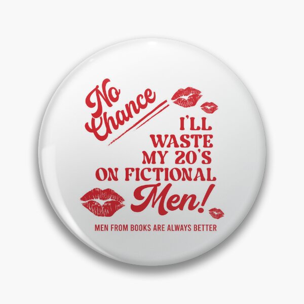 Item preview, No Chance I'll Waste My 20's On Fictional Men designed and sold by RoderickStout.