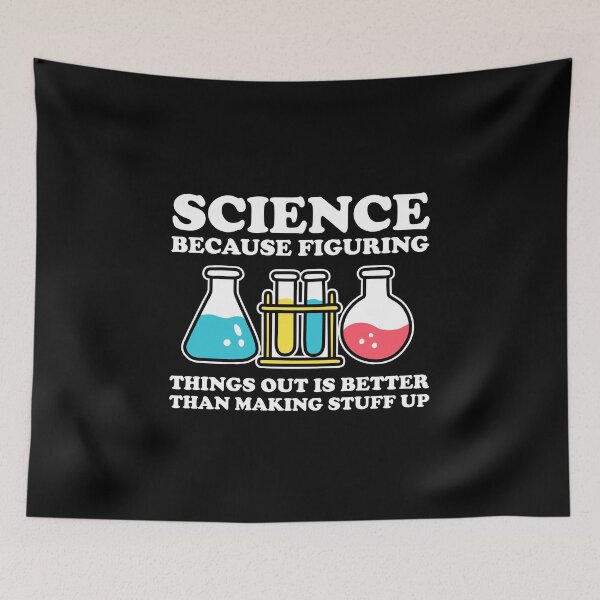 Item preview, Science Because Figuring Things Out Is Better Than Making Stuff Up designed and sold by NQArtist.