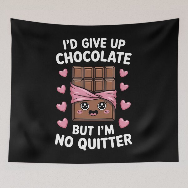 Item preview, I'd Give Up Chocolate But I'm No Quitter Chocolate designed and sold by Moon-Ape.
