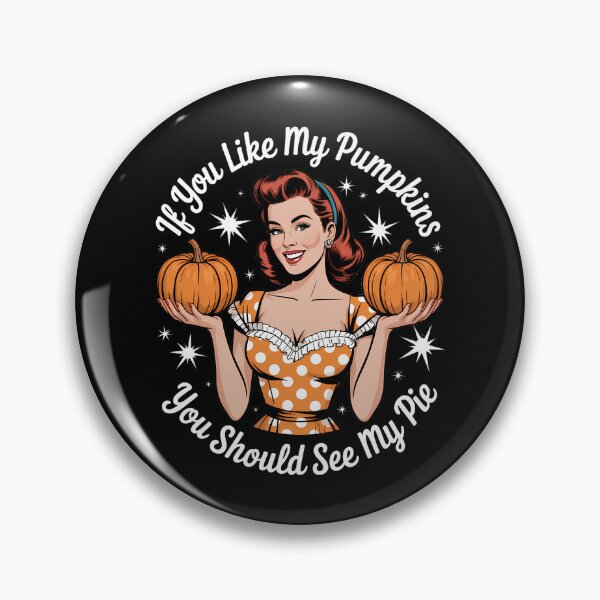 Item preview, If You Like My Pumpkins You Should See My Pie Pumpkin Thanksgiving Fall designed and sold by Moon-Ape.