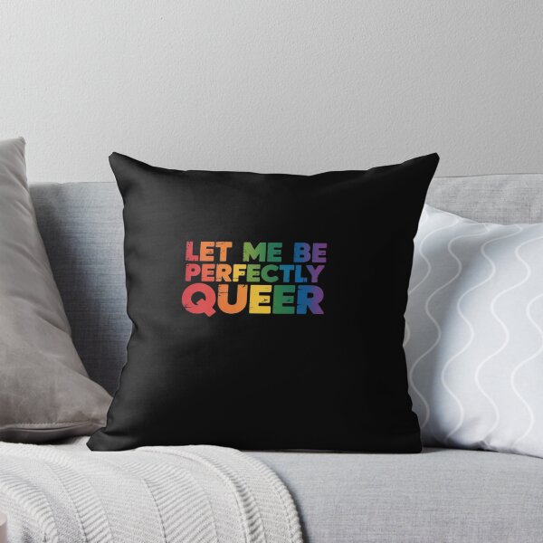 Item preview, Let Me Be Perfectly Queer Gay Genderqueer Cool LGBT designed and sold by AmparoBoyle.