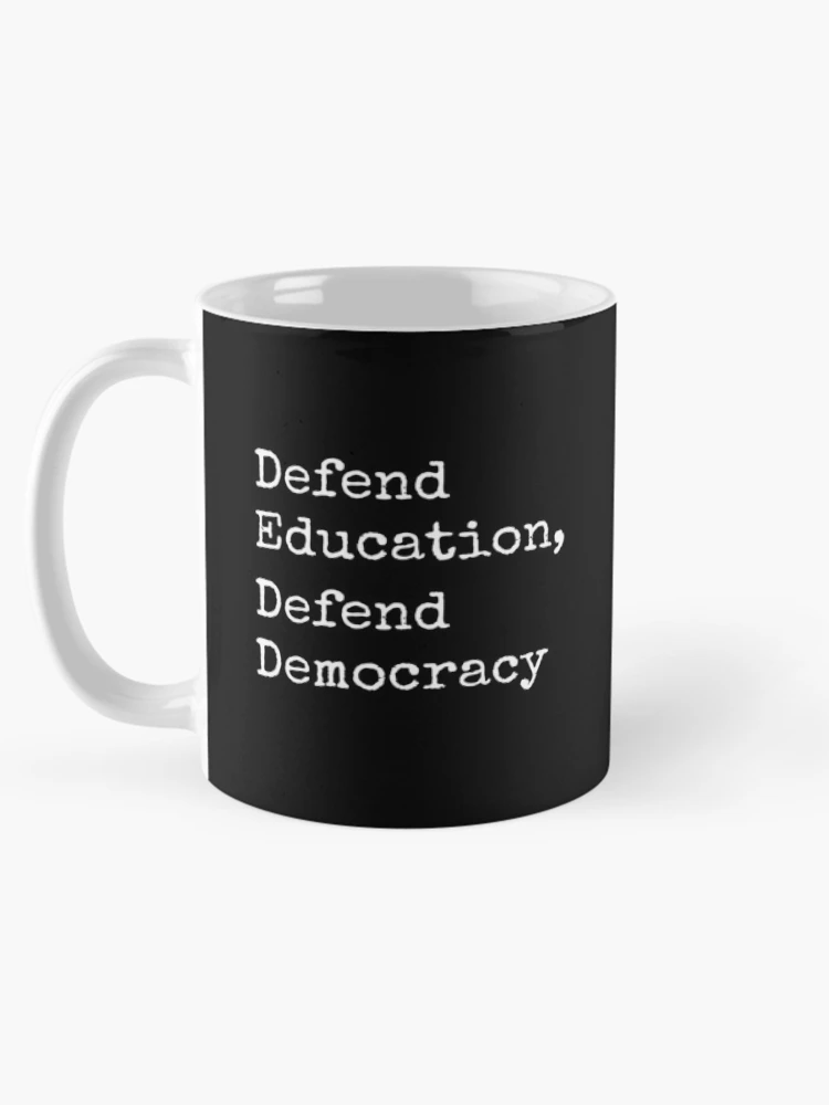 Thumbnail 5 of 6, Coffee Mug, Defend Education And Defend Democracy designed and sold by RoderickStout.