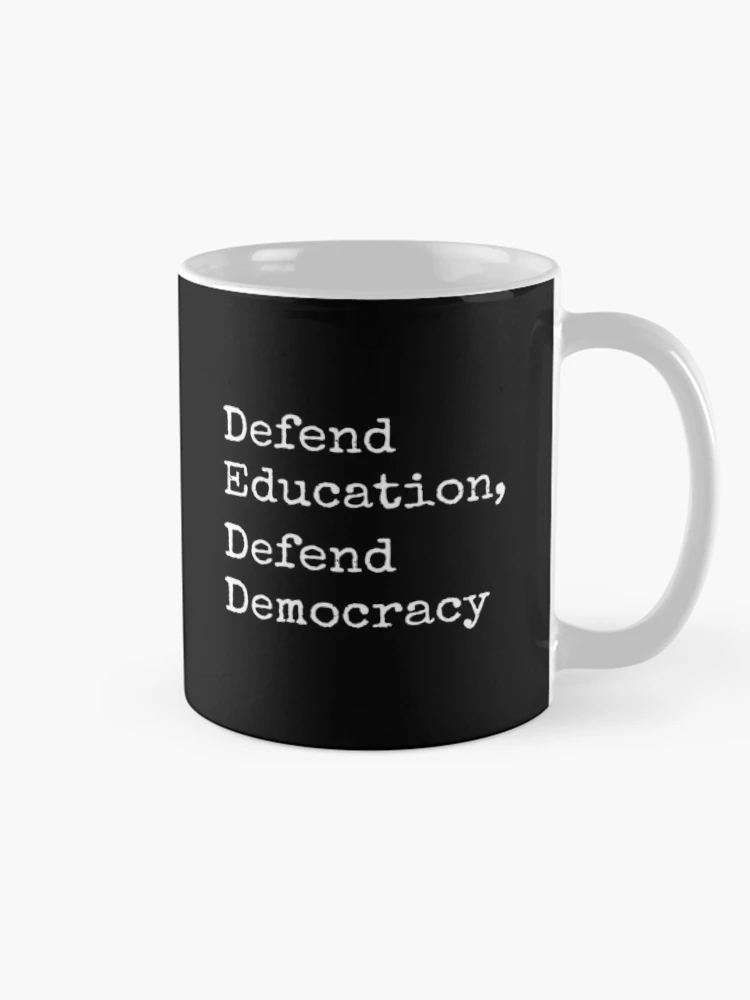 Thumbnail 3 of 6, Coffee Mug, Defend Education And Defend Democracy designed and sold by RoderickStout.