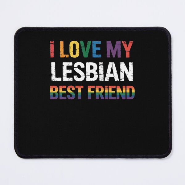 Item preview, I Love My Lesbian Best Friend Rainbow LGBQT Gay Pride Month designed and sold by AmparoBoyle.