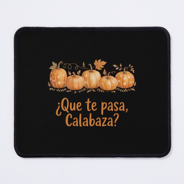 Item preview, Que Te Pasa Calabaza Spanish Saying Fall Pumpkin Season designed and sold by HellD3vil-Art.