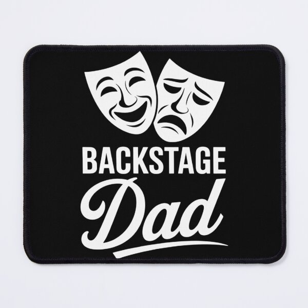 Item preview, Backstage Dad Theatre Dad Theatre Actress Dad designed and sold by TrinaEspinoza.