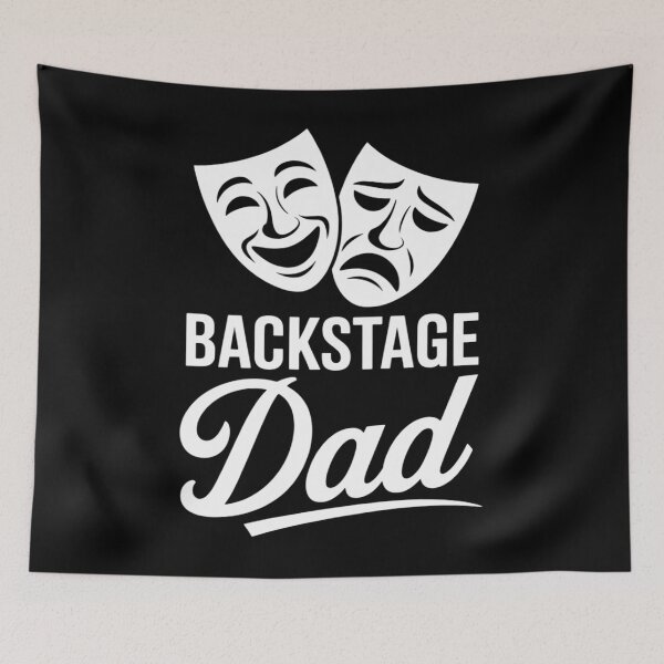 Item preview, Backstage Dad Theatre Dad Theatre Actress Dad designed and sold by TrinaEspinoza.