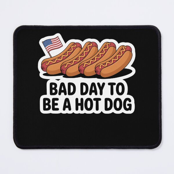 Item preview, Bad Day To Be A Hot Dog - Hot Dog Lover Fast Food Wiener designed and sold by TrinaEspinoza.