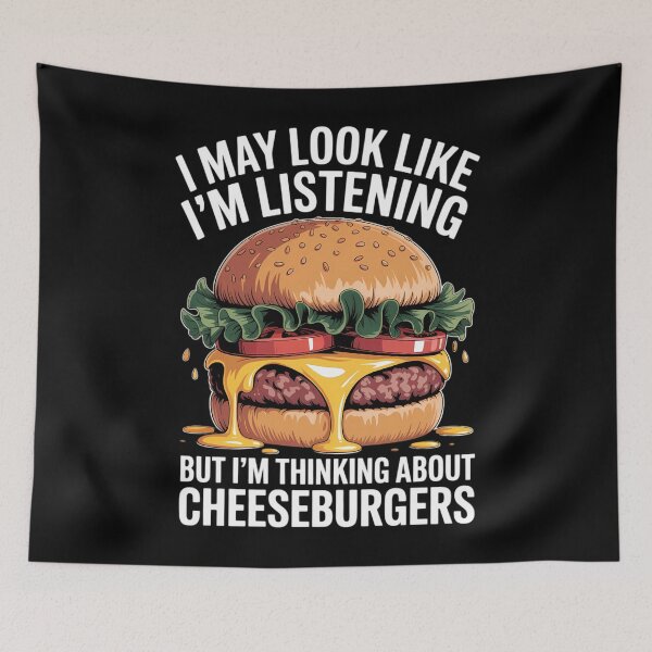 Item preview, Cheeseburger I May Look Like, I'm Listening For Burger Lovers designed and sold by TrinaEspinoza.