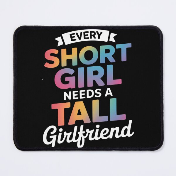 Item preview, Every Short Girl Needs Tall Girlfriend LGBT Valentine's Day designed and sold by TrinaEspinoza.