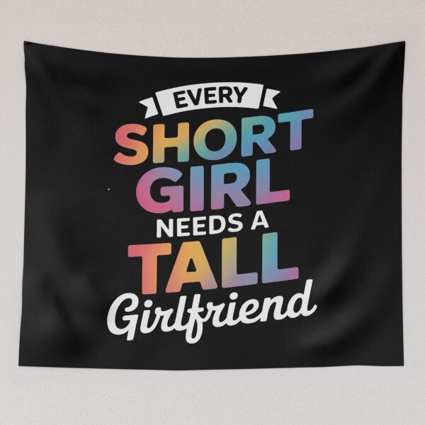 Item preview, Every Short Girl Needs Tall Girlfriend LGBT Valentine's Day designed and sold by TrinaEspinoza.