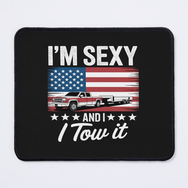 Item preview, I'm Sexy And I Tow It American Flag Funny Camping designed and sold by StacyAntunez6.