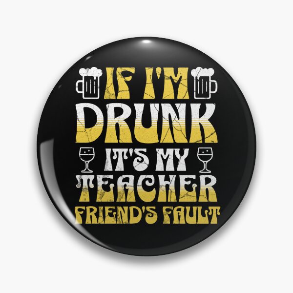 Item preview, If I'm Drunk It's My Teacher Friends Fault | Teacher Alcohol | Teacher Beer | Teacher Wine | Teacher Booze | Teacher Drink | Teacher Happy Hour | Happy Hour Teacher | Teacher Drinking designed and sold by jadedscientist.