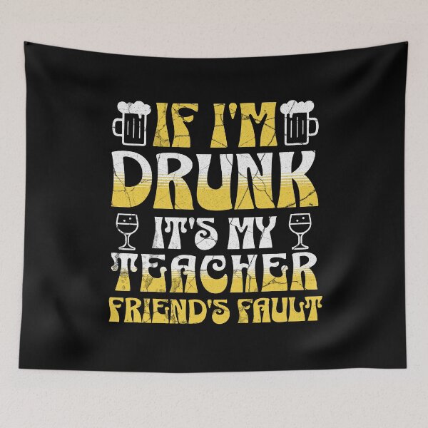 Item preview, If I'm Drunk It's My Teacher Friends Fault | Teacher Alcohol | Teacher Beer | Teacher Wine | Teacher Booze | Teacher Drink | Teacher Happy Hour | Happy Hour Teacher | Teacher Drinking designed and sold by jadedscientist.
