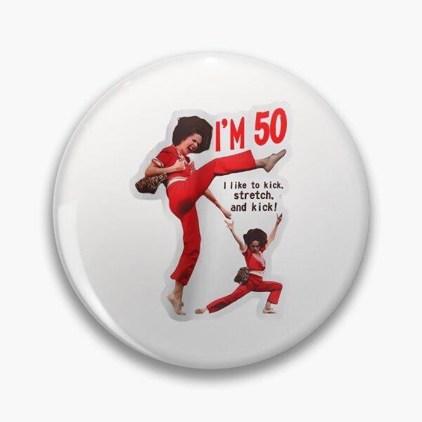 Item preview, Sally OMalley I'm 50 I Like To Kick Stretch And Kick designed and sold by jimfarrepo.