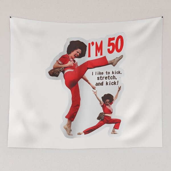 Item preview, Sally OMalley I'm 50 I Like To Kick Stretch And Kick designed and sold by jimfarrepo.