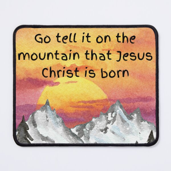 Item preview, Go tell it on the mountain that Jesus Christ is born, Christmas design designed and sold by SofikoDesigns.