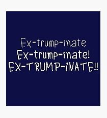 Extrumpinate Photographic Print