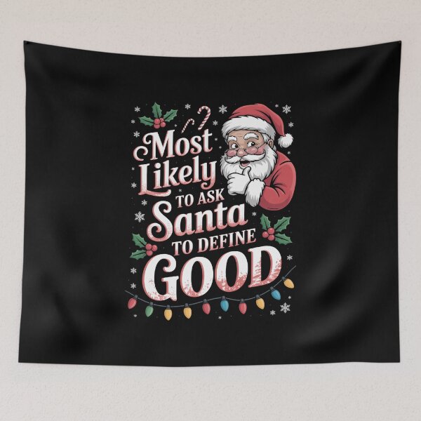 Item preview, Most Likely to Ask Santa to Define Good Matching Christmas designed and sold by VENOM0RIOT.