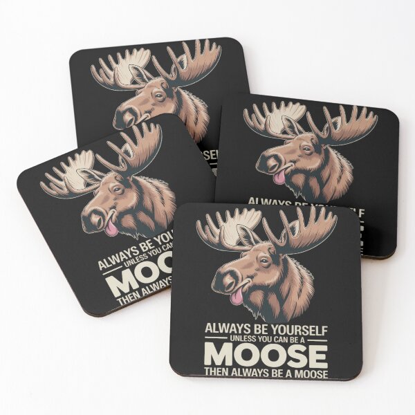 Item preview, Moose Alaska Always Be Yourself Unless You Can Be A Moose designed and sold by papertaless.