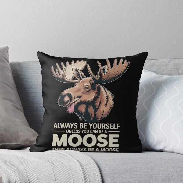 Item preview, Moose Alaska Always Be Yourself Unless You Can Be A Moose designed and sold by papertaless.