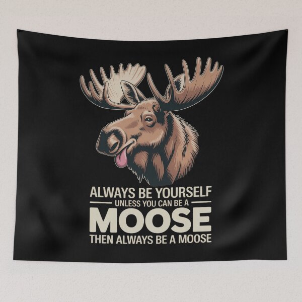Item preview, Moose Alaska Always Be Yourself Unless You Can Be A Moose designed and sold by papertaless.