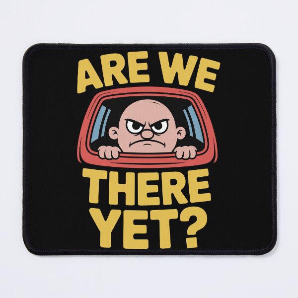 Item preview, Funny Road Trip Quote Are We There Yet Angry Passenger designed and sold by PrintMastery.