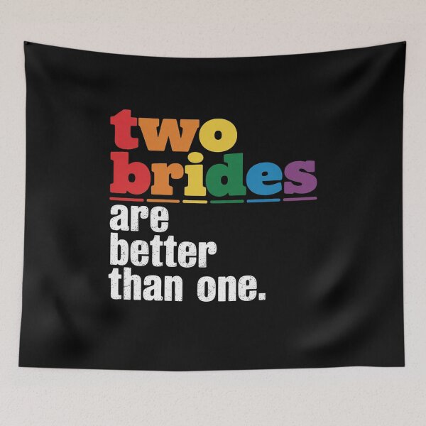 Item preview, Two Brides Are Better Than One LGBT Wedding designed and sold by RayArmstrong.