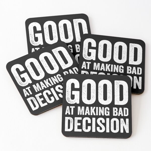 Item preview, Good At Making Bad Decision designed and sold by harshanendian.