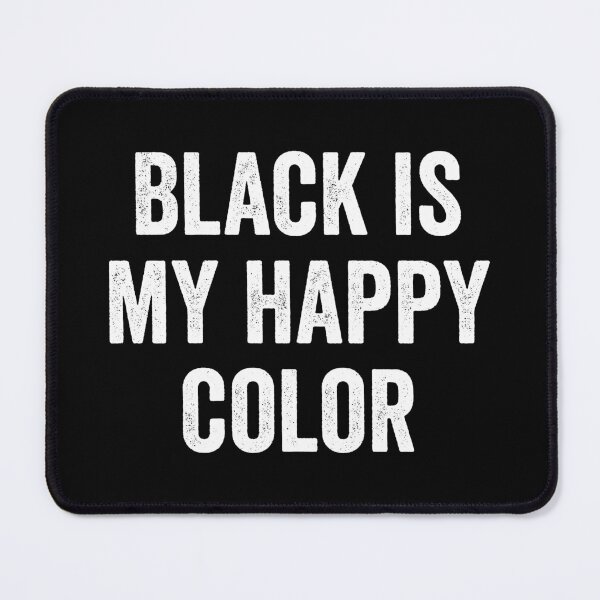 Item preview, Black Is My Happy Color designed and sold by harshanendian.