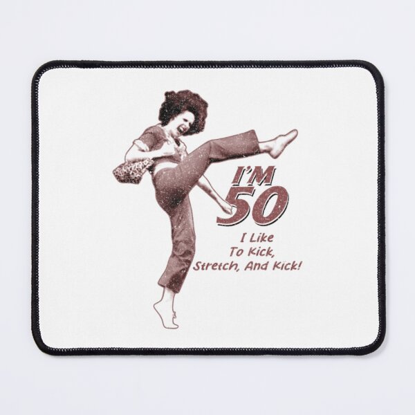 Item preview, Sally Omalley, I’m 50 I Like to Kick, Stretch, And Kick! designed and sold by Shop-Cardinalch.