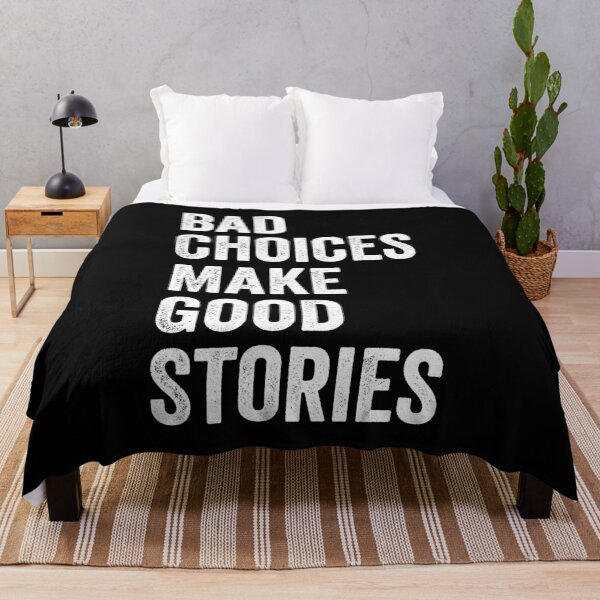 Item preview, Bad Choices Make Good Stories designed and sold by harshanendian.
