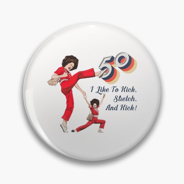 Item preview, Sally Omalley, I'm 50 I Like To Kick Stretch And Kick designed and sold by Shop-Cardinalch.