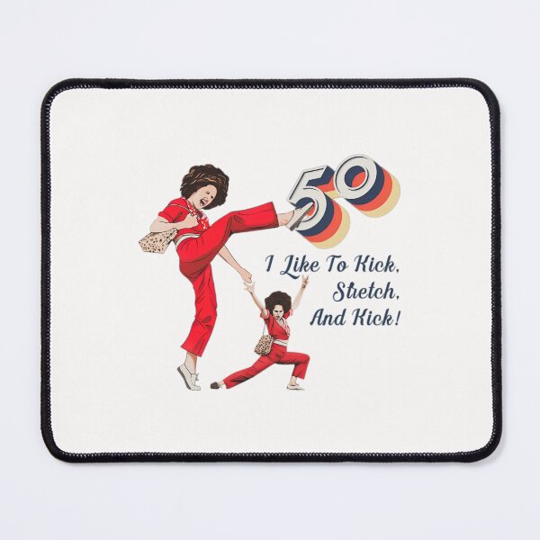 Item preview, Sally Omalley, I'm 50 I Like To Kick Stretch And Kick designed and sold by Shop-Cardinalch.