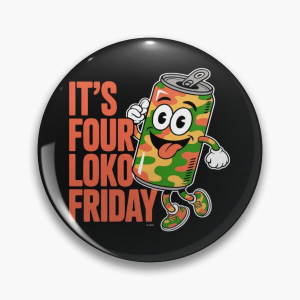 Item preview, it's four loko friday matching drinker party lover squad designed and sold by ChristopherMil6.