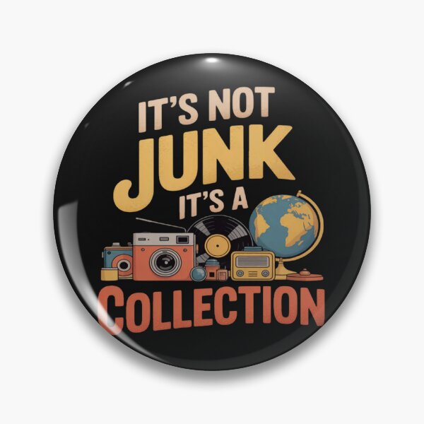 Item preview, It's Not Junk It's A Collection Hoarder Collector Hobby designed and sold by ChristopherMil6.