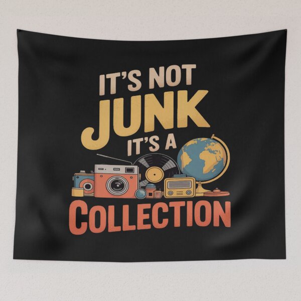 Item preview, It's Not Junk It's A Collection Hoarder Collector Hobby designed and sold by ChristopherMil6.