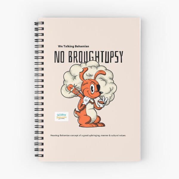 Item preview, We Talking Bahamian “No Broughtupsy” Bahamian Slang designed and sold by We Talking Bahamian.
