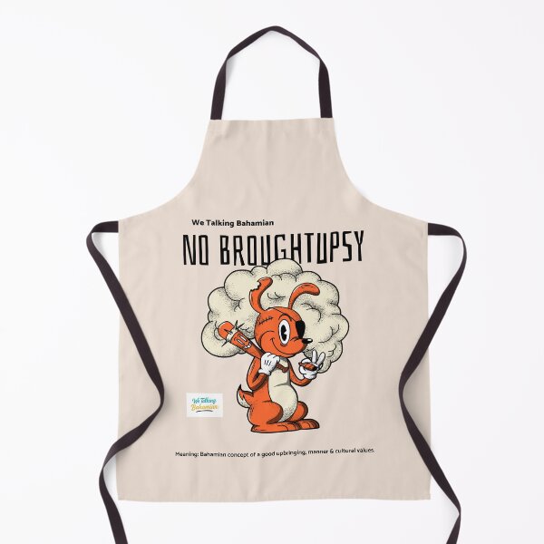 Item preview, We Talking Bahamian “No Broughtupsy” Bahamian Slang designed and sold by We Talking Bahamian.