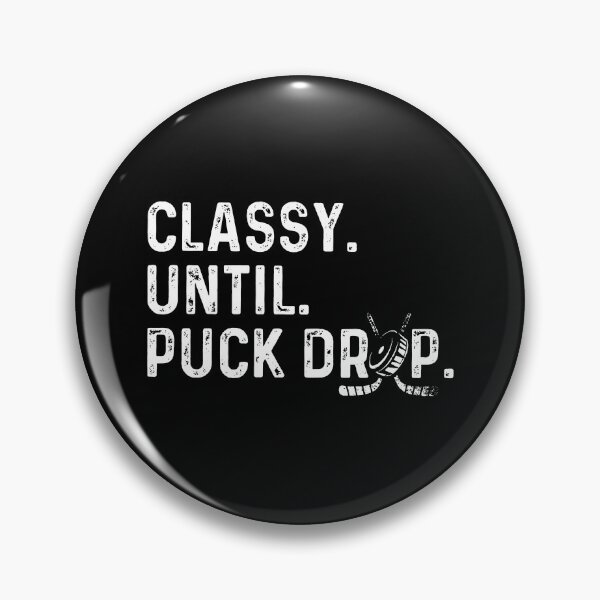 Item preview, Classy Until Puck Drop designed and sold by mlodiljoni.