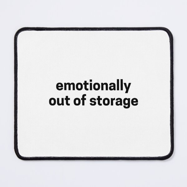 Item preview, Emotionally out of storage designed and sold by Shanyacreates.