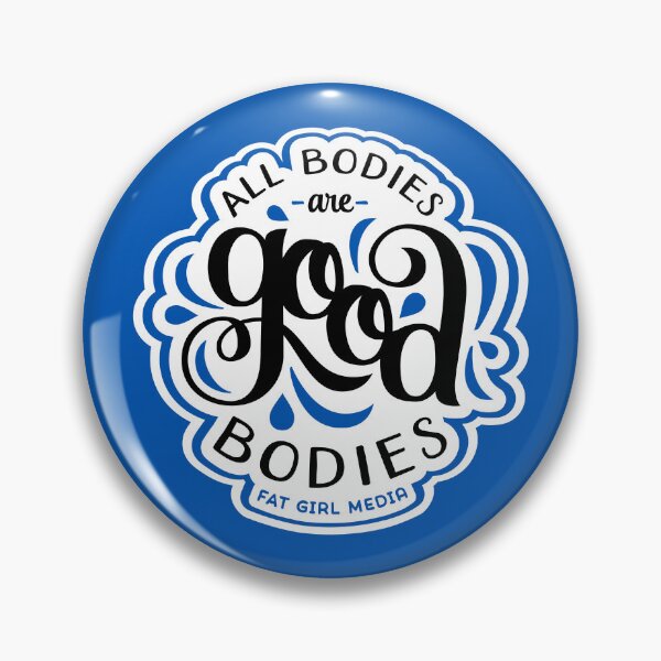 Item preview, All Bodies are Good Bodies designed and sold by fatgirlmedia.