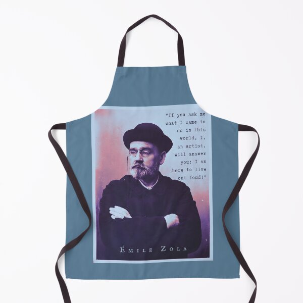Item preview, Émile Zola quote: If you ask me what I came to do in this world, I, an artist, I will answer you: I am here to live out loud! designed and sold by artbleed.