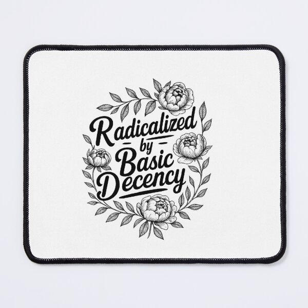 Item preview, Radicalized by Basic Decency  designed and sold by DrWilburnWhite.