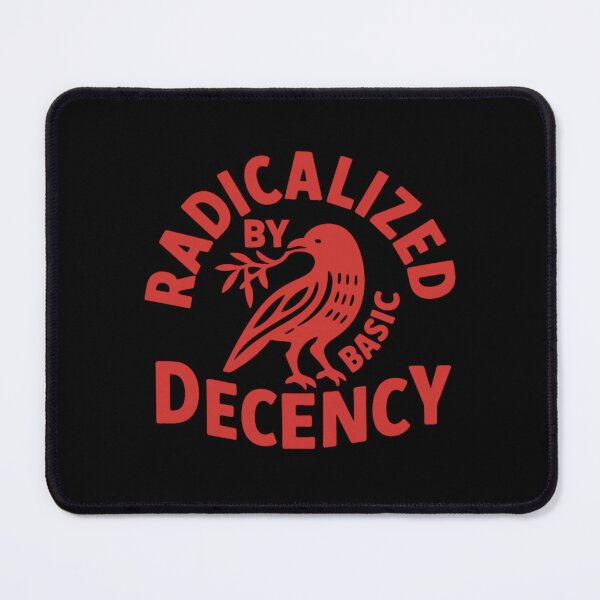 Item preview, Radicalized By Basic Decency designed and sold by AngelCroni.