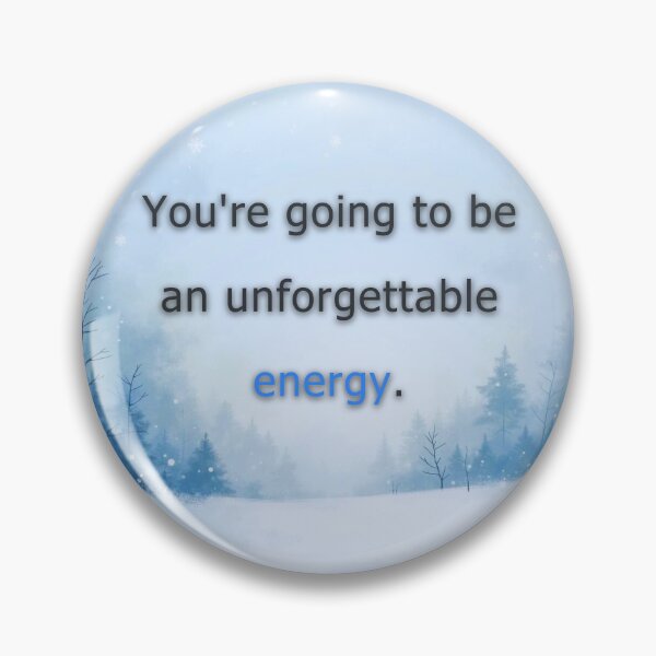 Item preview, You're going to be an unforgettable energy. designed and sold by vagar.