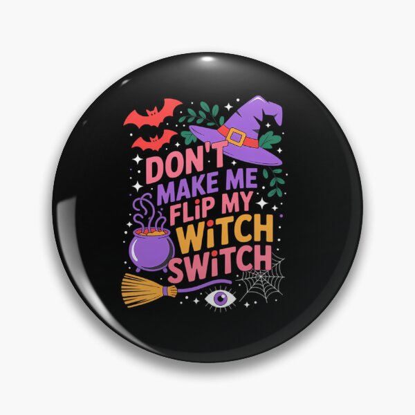 Item preview,  Don_T Make Me Flip My Witch Switch Halloween  designed and sold by Zephyr6Dragon.