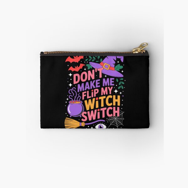 Item preview,  Don_T Make Me Flip My Witch Switch Halloween  designed and sold by Zephyr6Dragon.