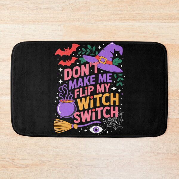 Item preview,  Don_T Make Me Flip My Witch Switch Halloween  designed and sold by Zephyr6Dragon.