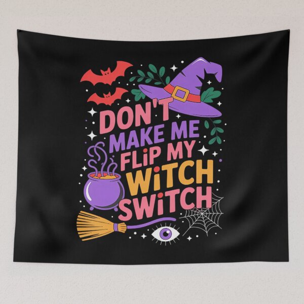 Item preview,  Don_T Make Me Flip My Witch Switch Halloween  designed and sold by Zephyr6Dragon.